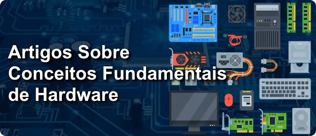 conceitos fundamentais de hardware
